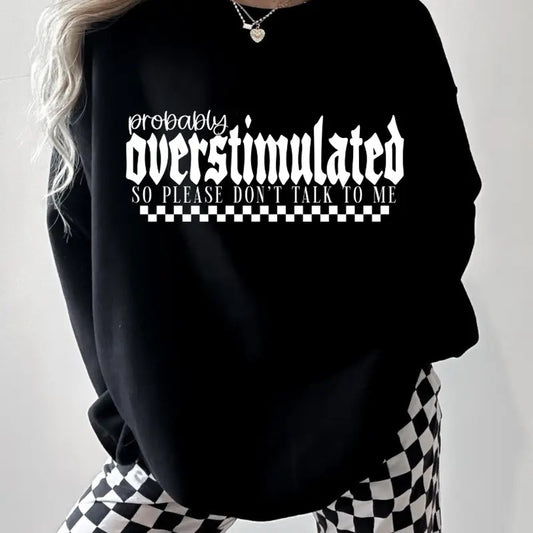 Probably Overstimulated Checkered Unisex sized Fleece lined Sweatshirt hoodie Graphic