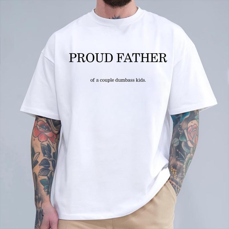 Proud Father Funny T-shirt, Father's Gift, Father's Day Shirt, Dad Shirt, Father's Day Gift, Father's Day Gift, Father day Shirt, Dad Shirt, Gift for Dad