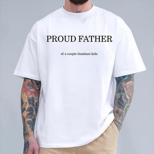 Proud Father Funny T-shirt, Father's Gift, Father's Day Shirt, Dad Shirt, Father's Day Gift, Father's Day Gift, Father day Shirt, Dad Shirt, Gift for Dad