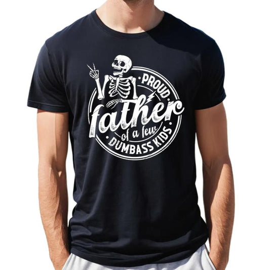Proud Father Of A Few Dumbass Kids Tshirt, Fathers Day Gift, Daddy Tee, Funny Sarcastic Dad Shirt, Regular Fit Short Sleeve Tee, Crewneck Top Men's Letter Print Round Neck Tee