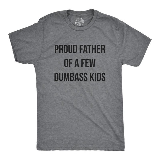 Proud Father Of A Few Dumbass Kids, Workout Shirt, Mens Funny Shirt, Funny Gym Shirt, Fathers Day Gift, Funny Shirts For Dad, Classic Unisex T-Shirt, Gifts For Male Father Men, Short Sleeve Tee Shirt