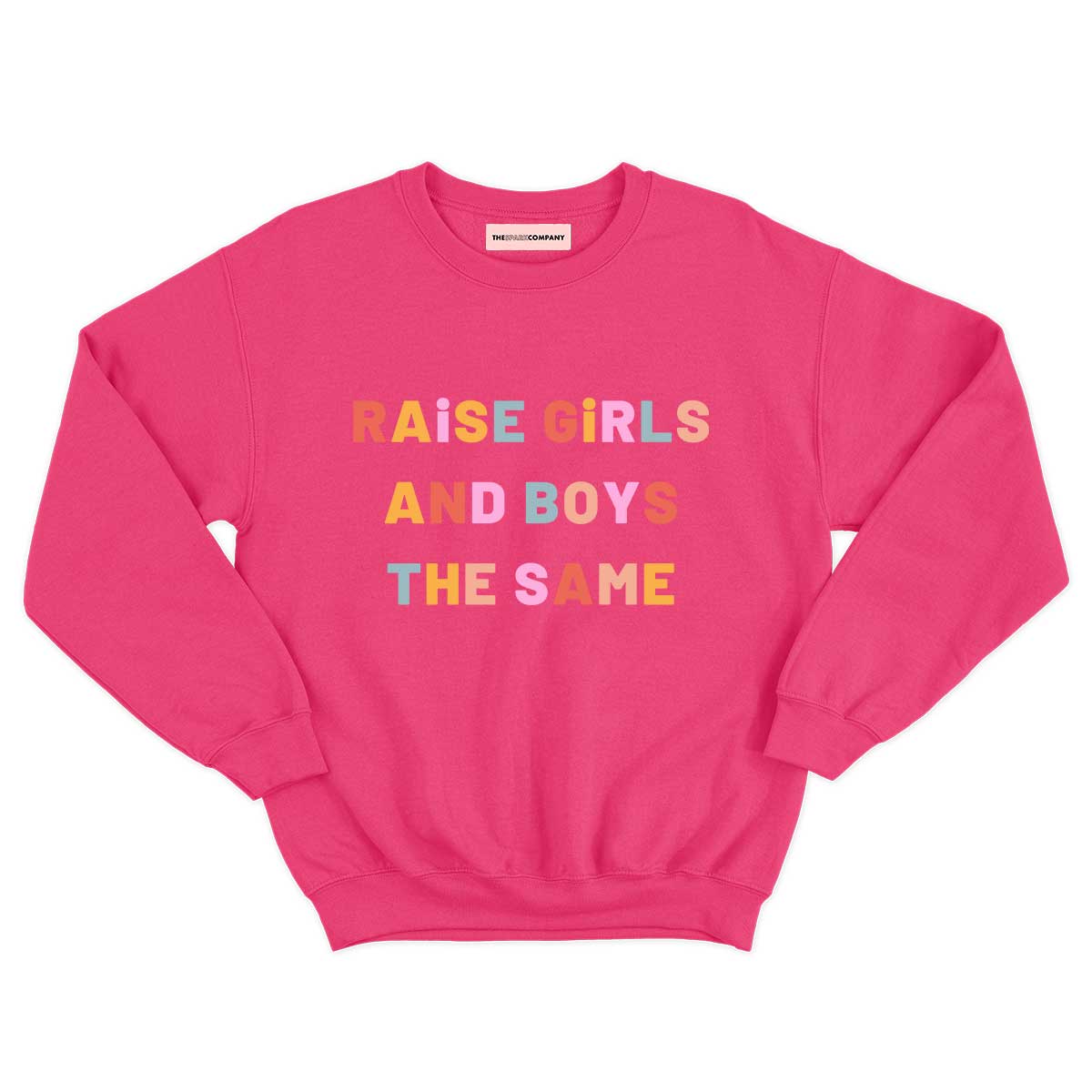 Raise Girls And Boys The Same Kids Sweatshirt