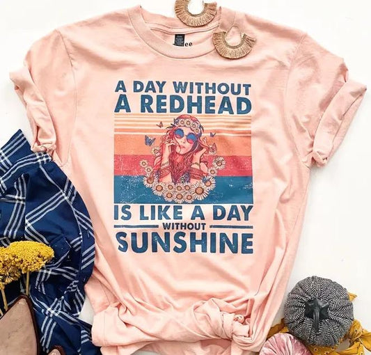 Redhead Sunshine T-shirt Redhead Funny Tee Sunny Sarcastic Tshirt Redhead Fun Tee Sunshine Redhead T-shirt Casual Fit Top Womenswear Comfortable Day Graphic Lightweight Retro Short