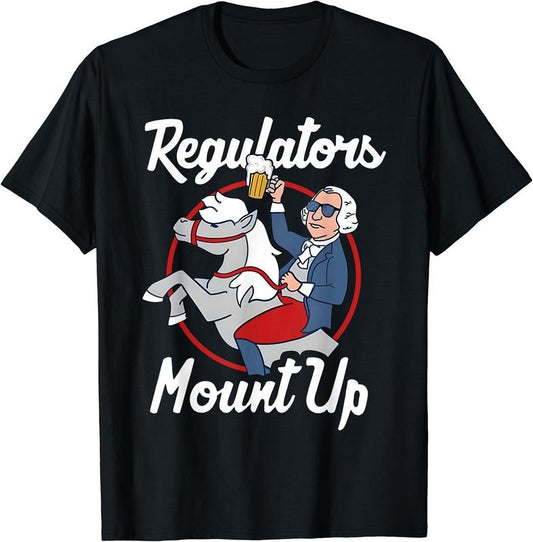 Regulators Mount Up 4th Of July Funny USA Independence Day T-Shirt | Unisex Cotton Tee Gift, Crewneck, Short Sleeve