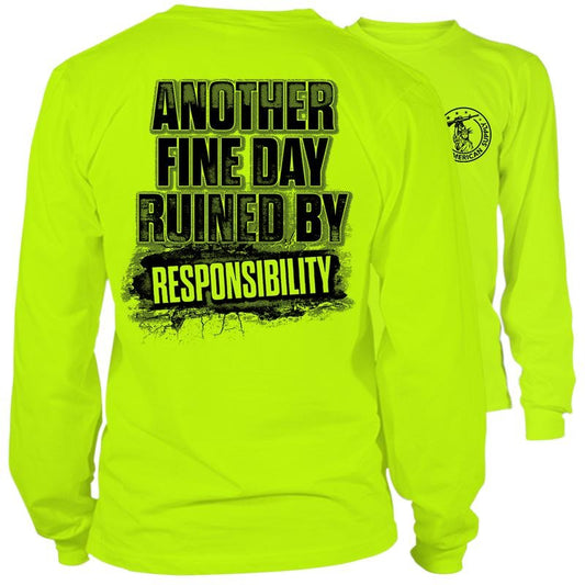 Responsibility - Long Sleeve High Visibility Work T-Shirt - Cotton Poly Premium Blend - Funny, Graphic, Sarcastic Designs For Blue Collar Workers