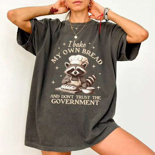 Retro I Bake My Own Bread And Don't Trust The Government Comfort Colors Shirt, Funny Raccoon Unisex Graphic Tee, Trash Panda T-Shirt, Animal Gift