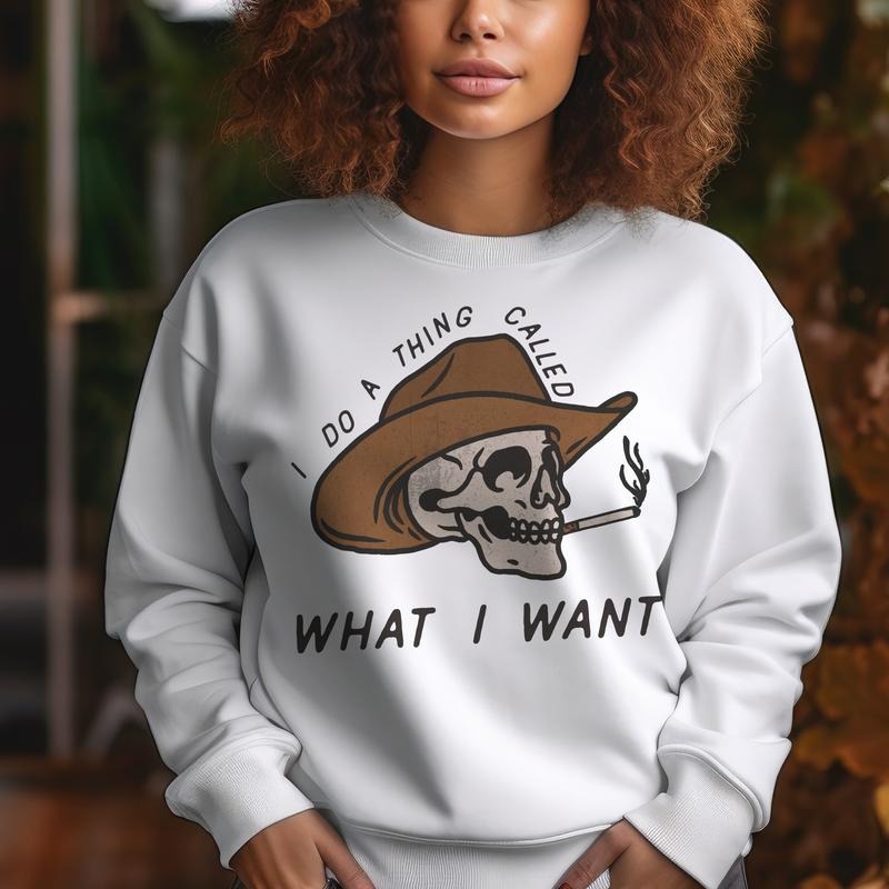 Sarcastic Skull Sweatshirt Hilarious Do What I Want Pullover Cowboy Skull Funny Hoodie Snarky Do What I Want Sweatshirt Country Cowboy Funny Hoodie Casual Cotton
