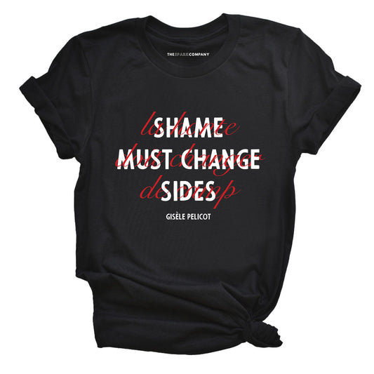 Shame Must Change Sides T-Shirt