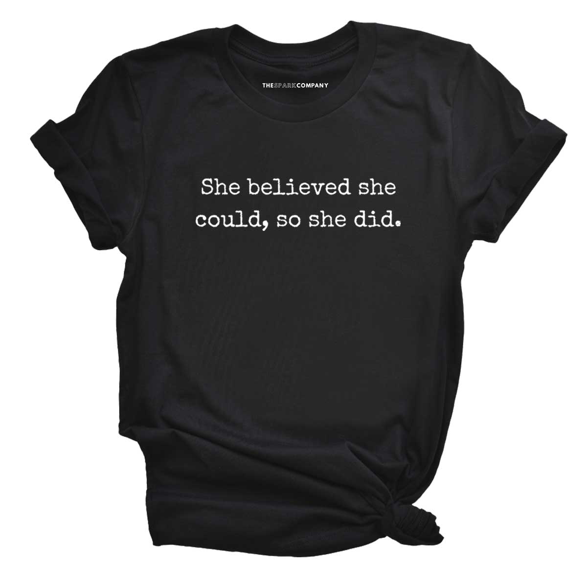 She Believed She Could, So She Did T-Shirt
