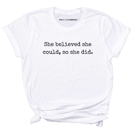 She Believed She Could, So She Did T-Shirt
