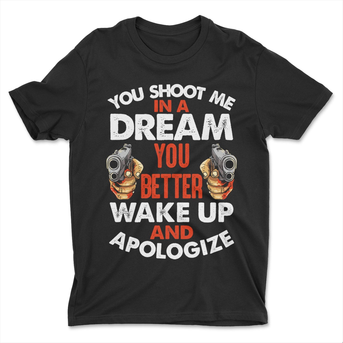 Shoot Me In A Dream Shirt