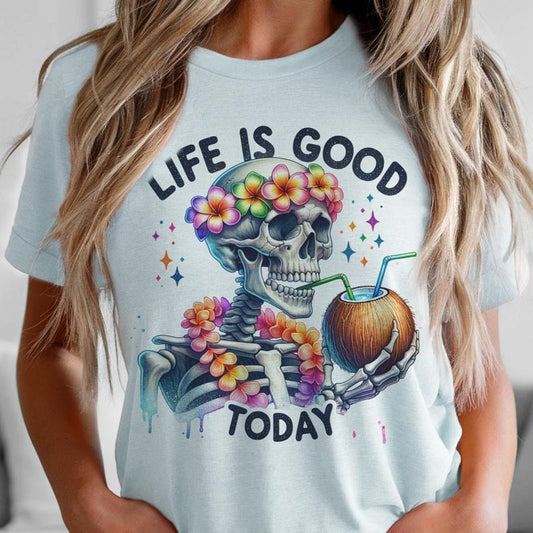 Skeleton Life is Good Today Graphic Tee Summer Tropical Skull Tshirt Sarcastic Womens Shirt Casual Lightweight Top