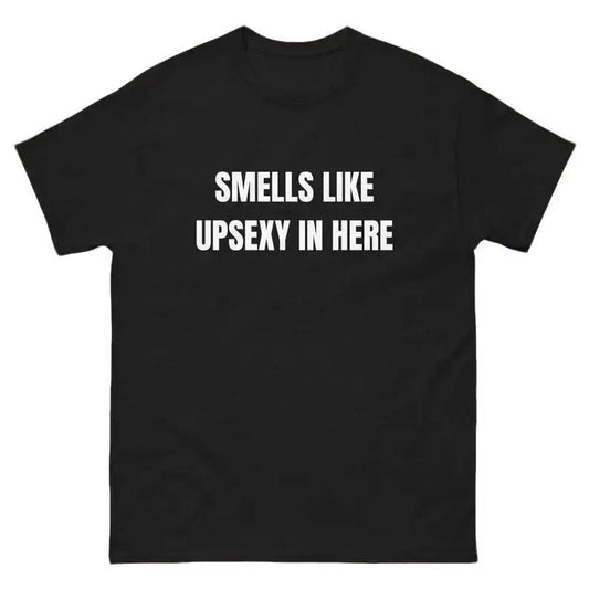 Smells Like Up Sexy In Here T-Shirt, Funny What's Up Sexy Shirt Casual Cotton