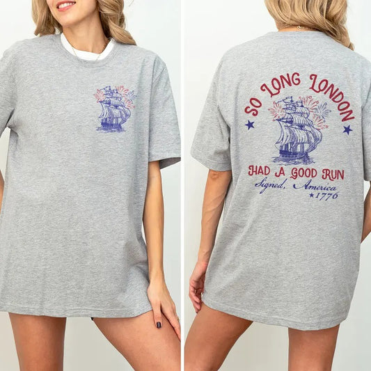 So Long London 4th of July Double-sides Shirt, Fourth Of July Shirt, So Long London Had A Good Run T-Shirt, Miss Americana Shirt, Independence Day Shirt, Freedom America 1776 Tee