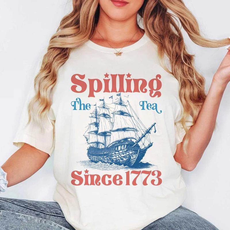 Spilling The Tea Since 1773 T Shirt Hoodie Sweater 4th Of July Shirt Patriotic Shirt Usa Shirt Boston Tea Party American Sweatshirt style 03