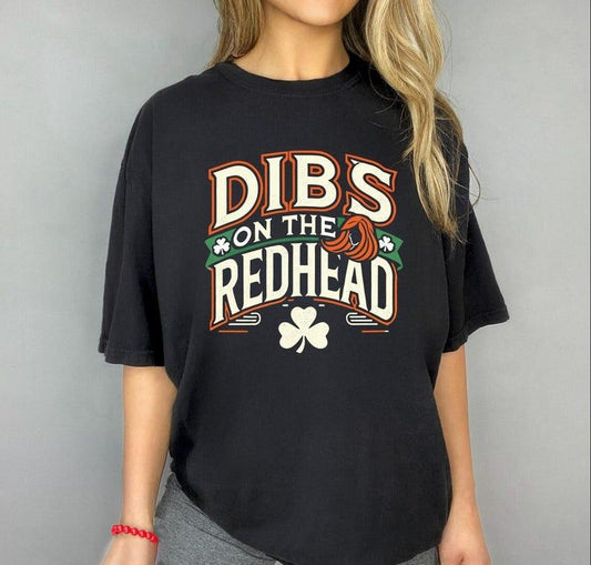 St Patrick's Day Comfort Colors Shirt, Dibs On The Redhead Shirt, Funny St Patty Day Shirt Irish Day