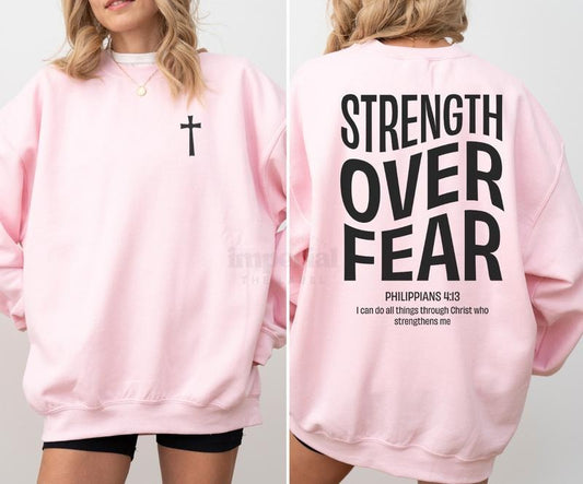 Strength Over Fear Sweatshirt, Must-Have Motivational Crewneck, Front and Back Statement Graphic, Cozy Unisex Streetwear, Soft Girl Essential, Gym & Chill Pullover, Comfy Confidence-Boosting Daily Wear Full Color Print