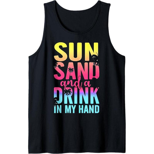 Sun Sand and a Drink In My Hand Beach Cruise Vacation Funny Tank Top Made in USA