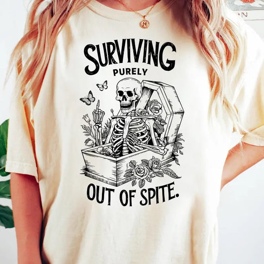 Surviving Purely Out of Spite  Shirt for Women and Teens Dark Humor T-Shirt Funny Sarcastic Tee