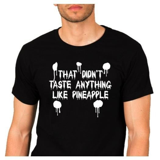 That Tasted Nothing Like Pineapple Funny T-shirt made in usa