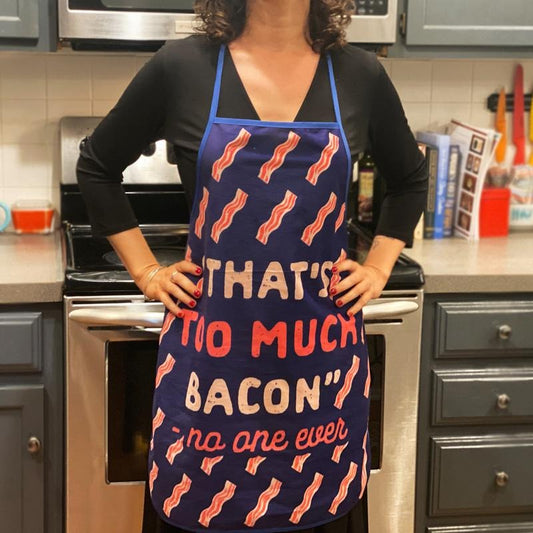 That's Too Much Bacon Sand No One Ever Funny Cooking Breakfast Kitchen Accessories Funny Graphic Kitchenwear Funny Food  Novelty Cookware Blue