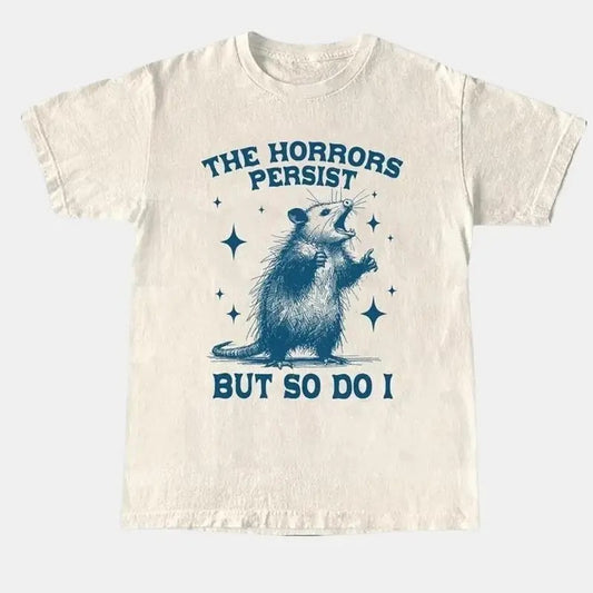 The Horrors Persist But So Do I T-Shirt, Retro Opossum Shirt, Sarcastic Shirt, Funny Mental Health, Meme Shirt, Opossum Tee, Funny Raccon Tee