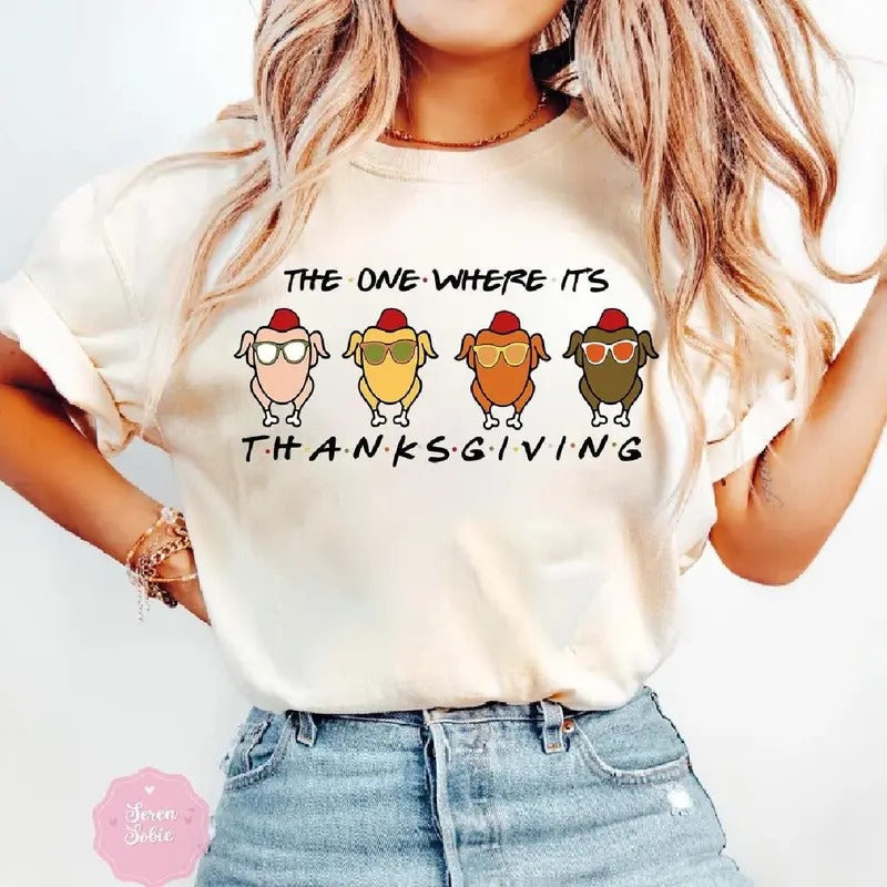 The One Where Its Thanksgiving Tshirt, Turkey T-Shirt Vintage Turkey Thanksgiving Tshirt, Funny Thanksgiving Shirt