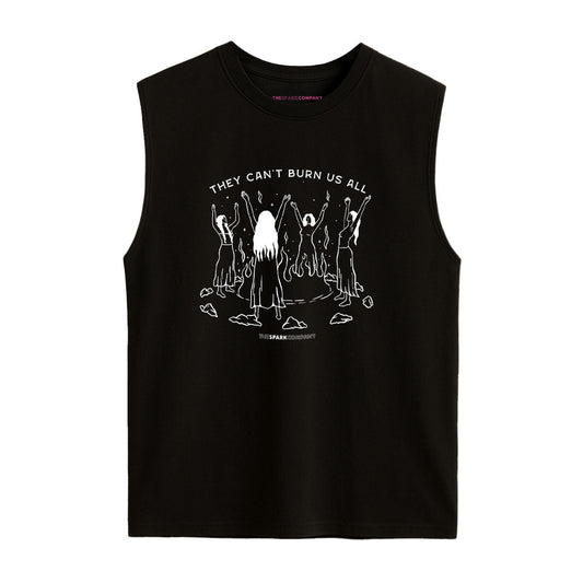 They Can't Burn Us All Sleeveless T-Shirt