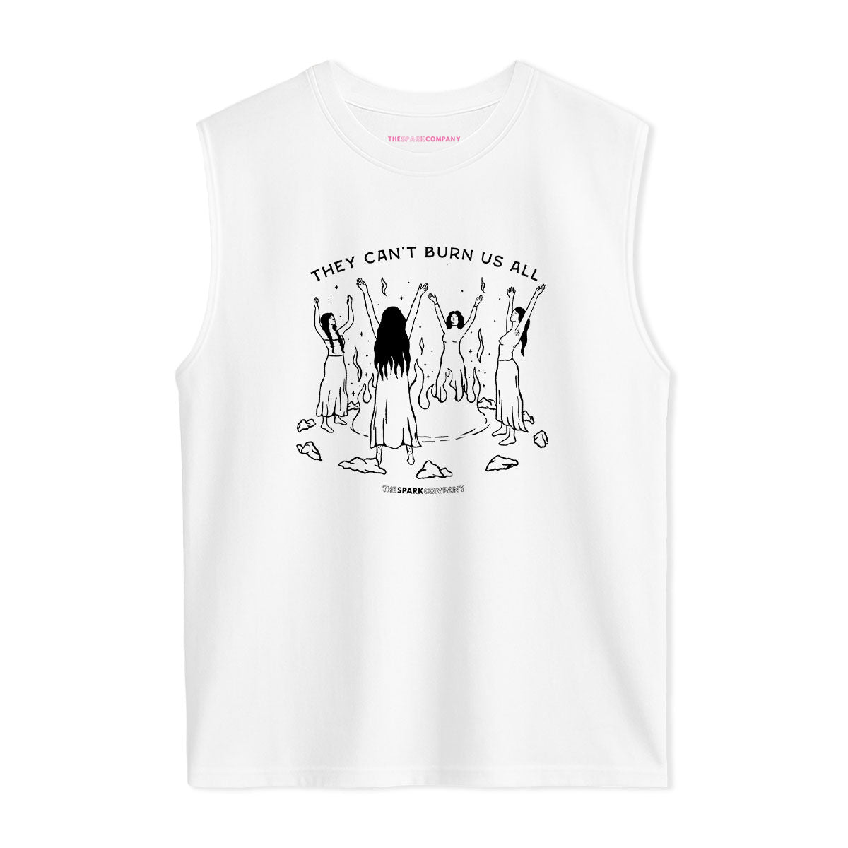 They Can't Burn Us All Sleeveless T-Shirt