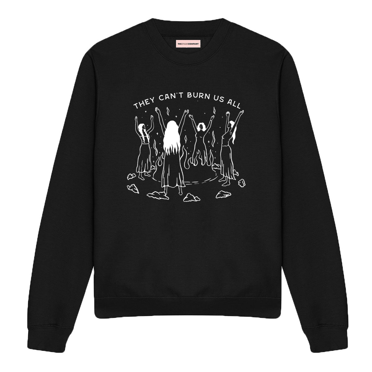 They Can't Burn Us All Sweatshirt