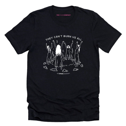They Can't Burn Us All T-Shirt Style001