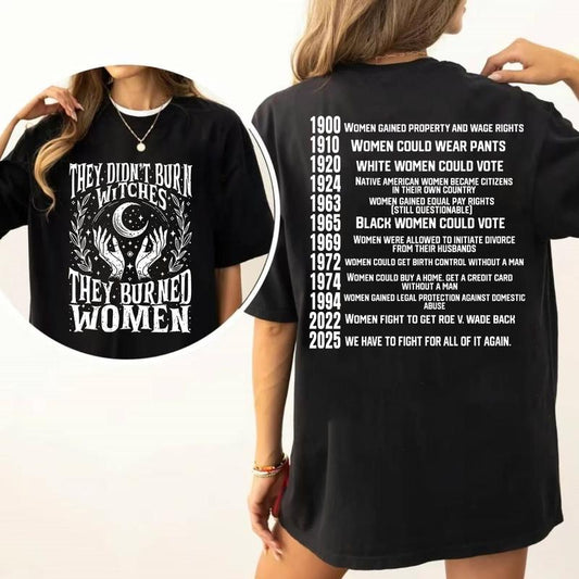 They Didn't Burn Witches Shirt Women's Rights Dates Cotton Tee Crew Neck Short Sleeves Unisex Fit Check Top