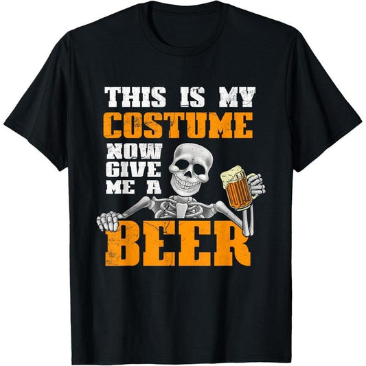 This Is My Costume Now Give Me A Beer Halloween Funny T-Shirt  made in us