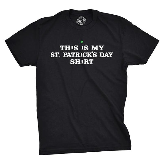 This is My Saint Patricks Day T Shirt Funny Saint Patricks Day Hilarious Tee Mens Funny T Shirts Cool Tees Soft Stylish Casual Menswear Saint Patrick's Day Apparel for Men Funny Sarcastic Short Sleeve Black