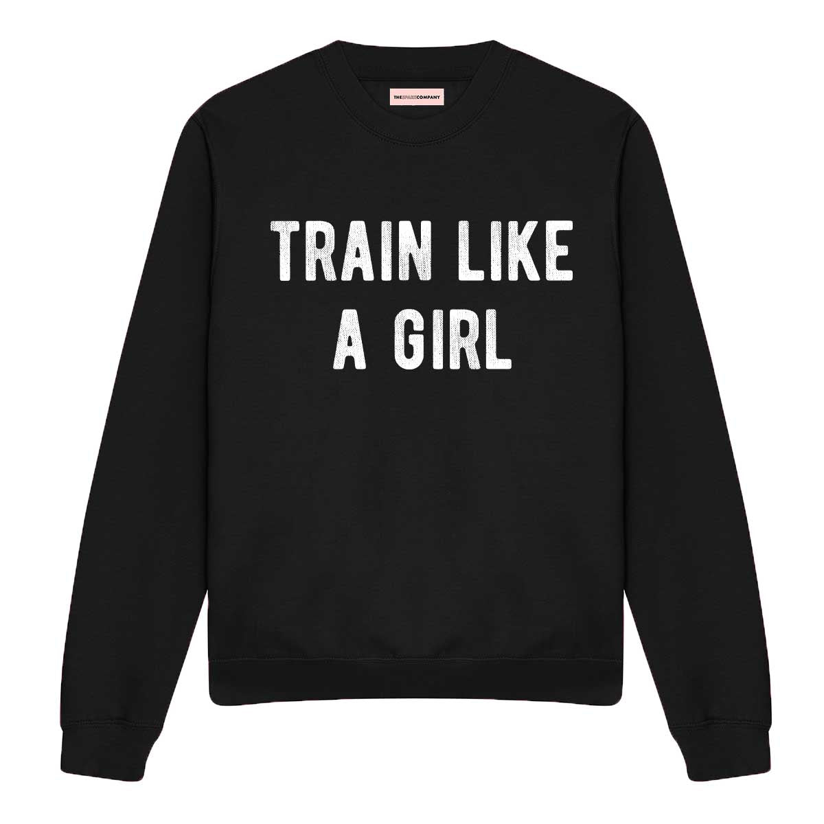 Train Like A Girl Sweatshirt