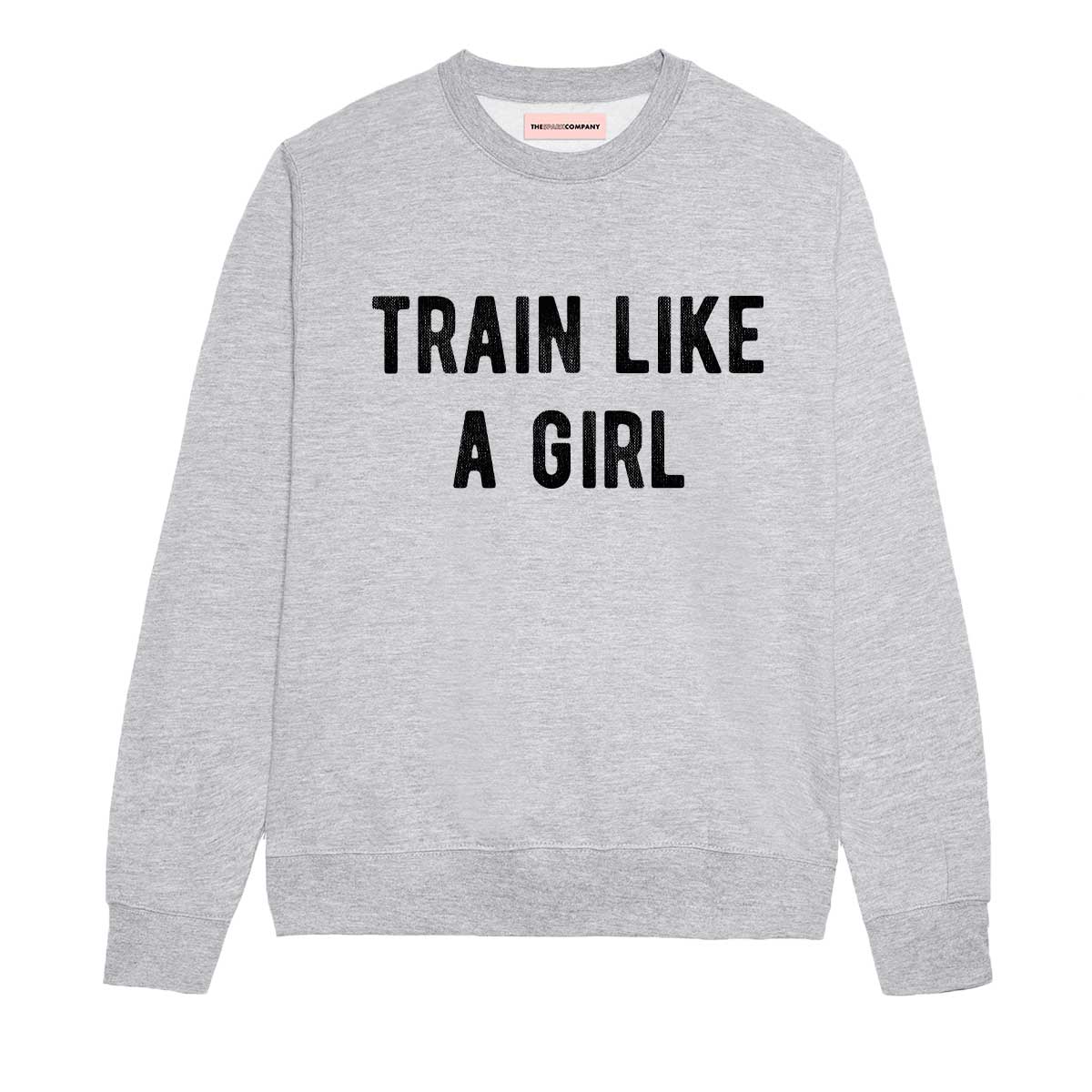 Train Like A Girl Sweatshirt