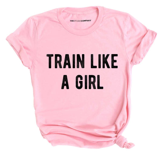 Train Like A Girl T-Shirt