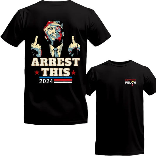 Trumm Arrest This 2024 Two Side T-Shirt, V0ting For The C0nvicted Fel0n Shirt, Sarcastic Graphic Tee, Unisex Classic Cotton Tee with a Two-Sided Graphic Print in All Sizes