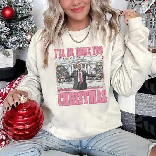 Trump I'll Be Home for Christmas Sweatshirt, Hoodie, T-Shirt, Humorous Trump Christmas, Christmas Trump Shirt