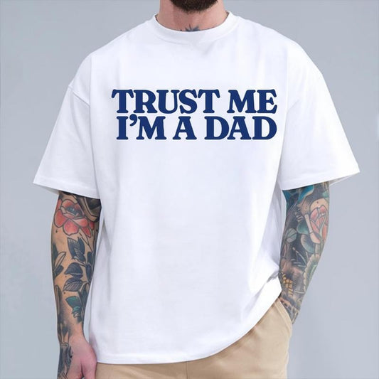 Trust Me I'm A Dad T Shirt, shirt summer see, shirt hot tiktok 2025, Father day Shirt, Dad Shirt, Gift for Dad