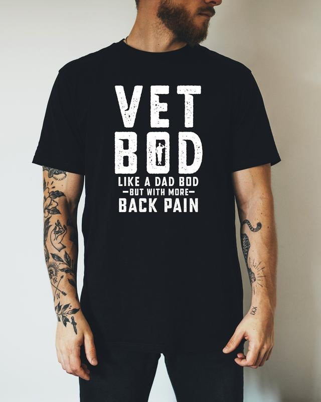 Vet Bod Like A Dad Bod Tee, Veteran Shirt, Father Day Gift, Vet Army Veteran Tee, Shirt for Him