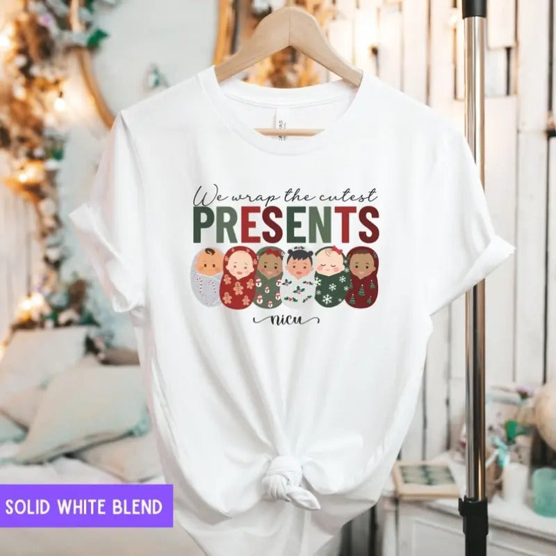 We Wrap the Cutest Presents Shirt, NICU Tshirt, Christmas nicu Tee, Cozy Nurse Christmas Shirts, nicu Nurse Swaddled Babies, Neonatal Nurse