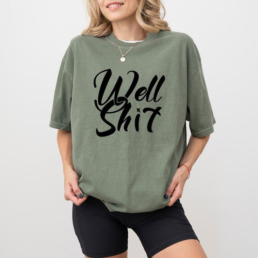 Well Shirt, Funny Quote Graphic Tee Women, Naughty Sayings Printed T-shirt, Cotton Fabric Outfit, Casual Short Sleeve Shirt For Women