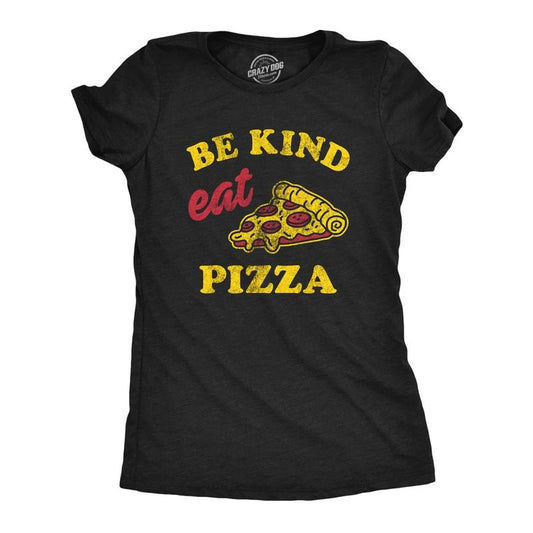 Womens Be Kind Eat Pizza T Shirt Funny Pizza Pie Slice Lover Tee For Ladies Funny Womens T Shirts Cute Slimming Top Comfortable Soft Womenswear Funny Food Top Women's Novelty Tees Black