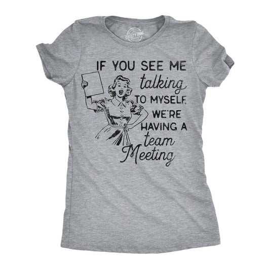 Womens Funny T Shirts If You See Me Talking To Myself Were Having A Team Meeting Sarcastic Tee For Ladies Funny Womens T Shirts Cute Slimming Top Comfortable Soft Womenswear Funny Sarcastic Top Light Grey