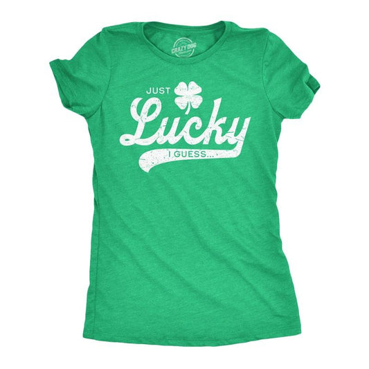 Womens Funny T Shirts Just Lucky I Guess St Patricks Day Novelty Tee For Ladies Funny Womens T Shirts Cute Slimming Top Comfortable Soft Womenswear Saint Patrick's Day Tops for Women Funny Sarcastic Green -