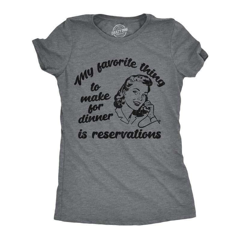 Womens Funny T Shirts My Favorite Thing to Make for Dinner Is Reservations Sarcastic Tee for Ladies Funny Womens T Shirts Cute Slimming Top Comfortable Soft Womenswear Funny Sarcastic Top Women's Dark Grey