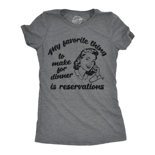 Womens Funny T Shirts My Favorite Thing to Make for Dinner Is Reservations Sarcastic Tee for Ladies Funny Womens T Shirts Cute Slimming Top Comfortable Soft Womenswear Funny Sarcastic Top Women's Dark Grey