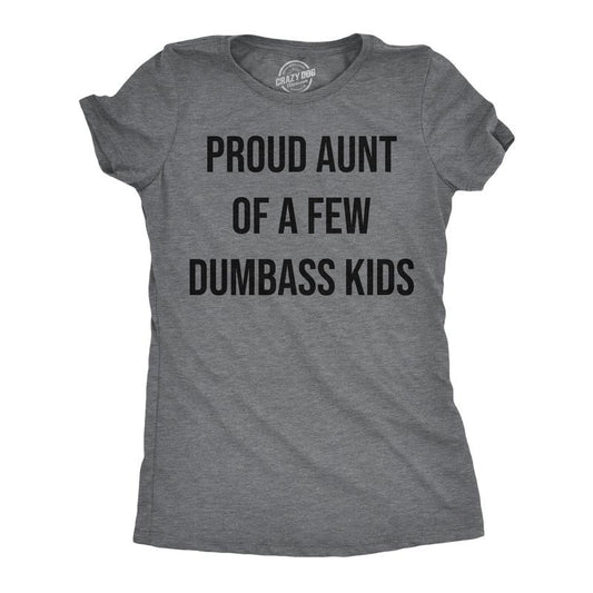 Womens Funny T Shirts Proud Aunt Of A Few Dumbass Kids Sarcastic Family Tee Funny Womens T Shirts Cute Slimming Top Comfortable Soft Womenswear Sarcastic Tops for Women Funny Aunt Top Women's Novelty Dark Grey
