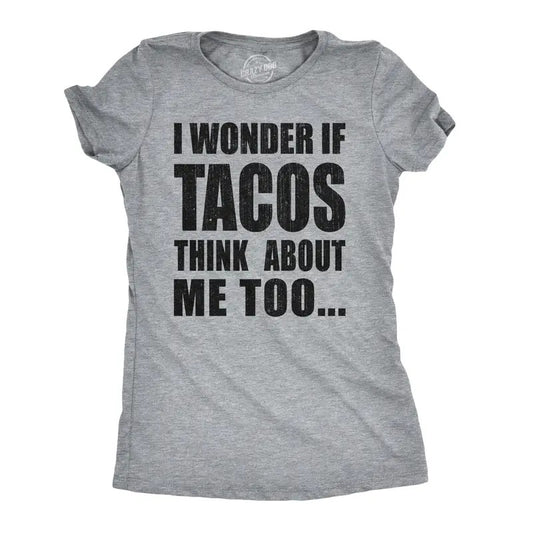 Womens I Wonder If Tacos Think About Me Too Funny Taco Tuesday Sarcastic Cool Funny Womens T Shirts Cute Slimming Top Comfortable Soft Womenswear Cinco De Mayo Tops for Women Funny Food Top Women's Light Grey
